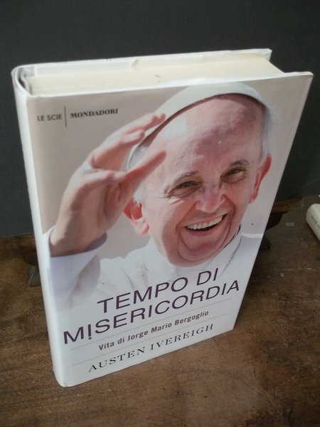 TEMPO DI MESIRICORDIA VITA DI JORGE MARIO BERGOGLIO