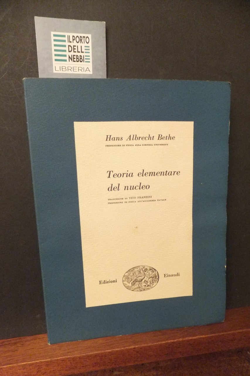 TEORIA ELEMENTARE DEL NUCLEO HANS ALBRECHT BETHE