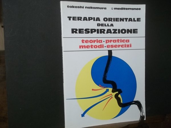 TERAPIA ORIENTALE DELLA RESPIRAZIONE TEORIA PRATICA METODI ESERCIZI | Immagine principale