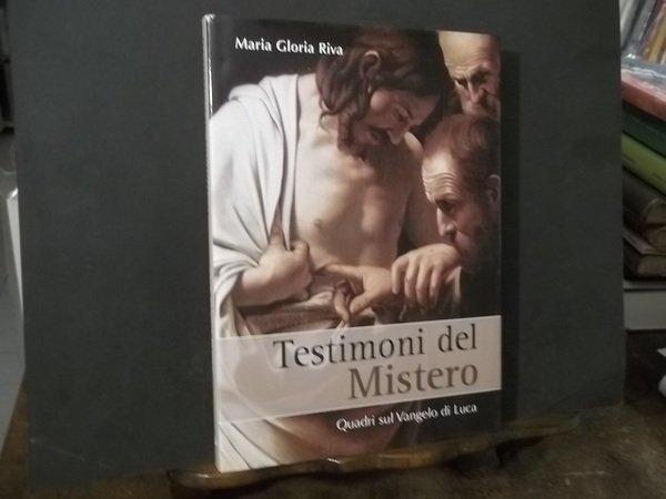 TESTIMONI DEL MISTERO QUADRI SUL VANGELO DI LUCA