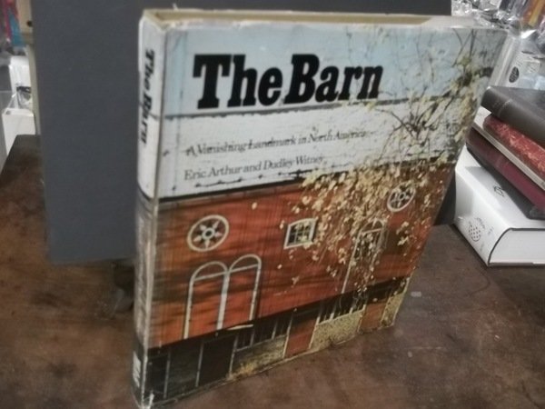 THE BARN A VANISHING LANDMARK IN NORTH AMERICA