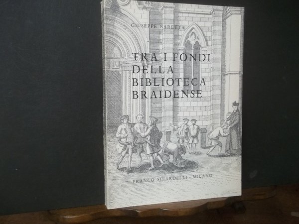 TRA I FONDI DELLA BIBLIOTECA BRAIDENSE