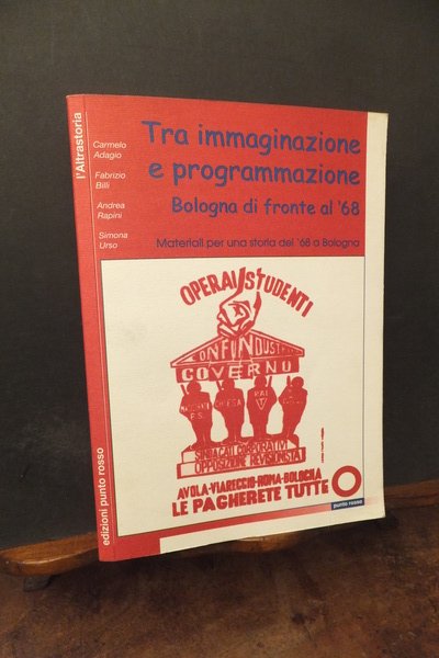 TRA IMMAGINAZIONE E PROGRAMMAZIONE BOLOGNA DI FRONTE AL 68