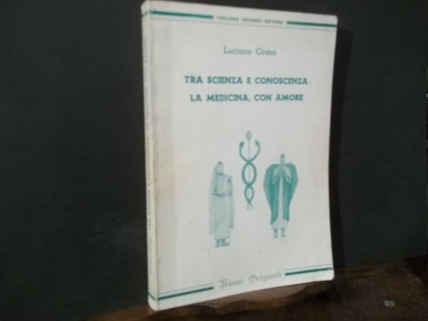 TRA SCIENZA E CONOSCENZA LA MEDICINA CON AMORE