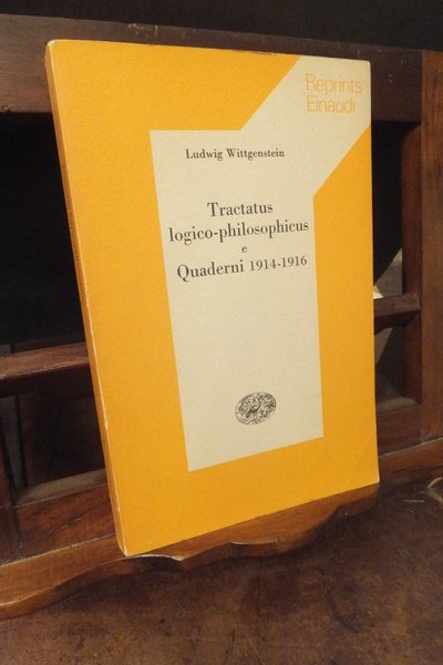 TRACTATUS LOGICO-PHILOSOPHICUS E QUADERNI 1914 - 1916