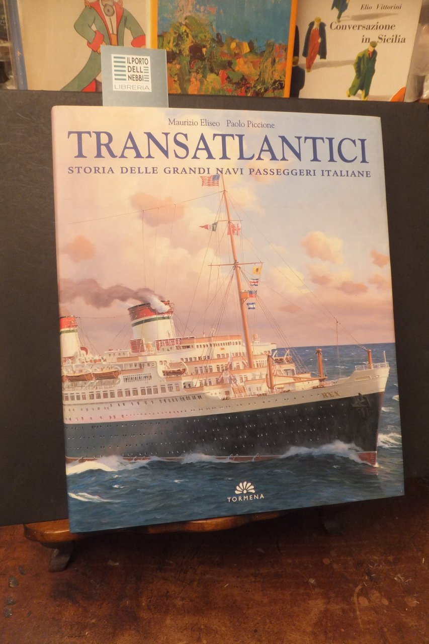 TRANSATLANTICI STORIA DELLE GRANDI NAVI PASSEGGERI ITALIANE