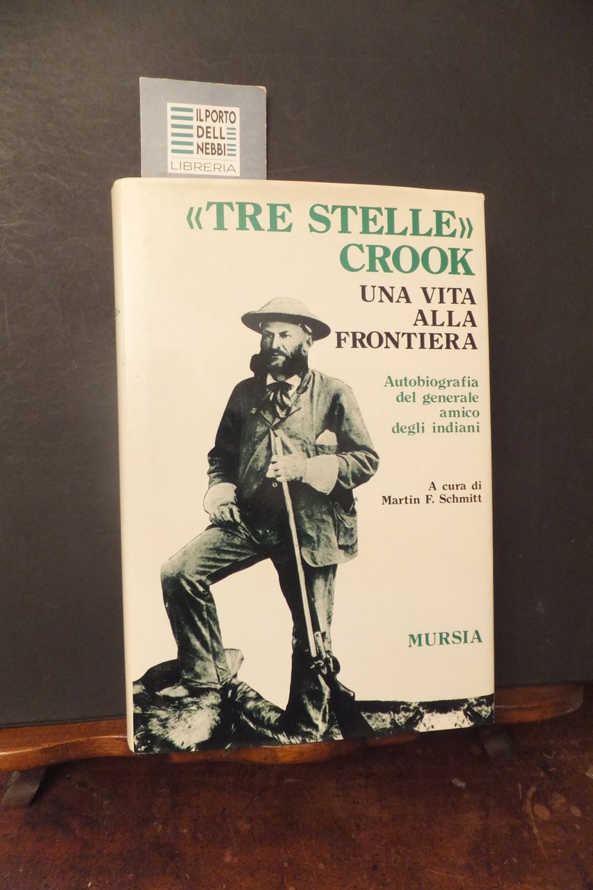 TRE STELLE CROOK UNA VITA ALLA FRONTIERA AUTOBIOGRAFIA DEL GENERALE …