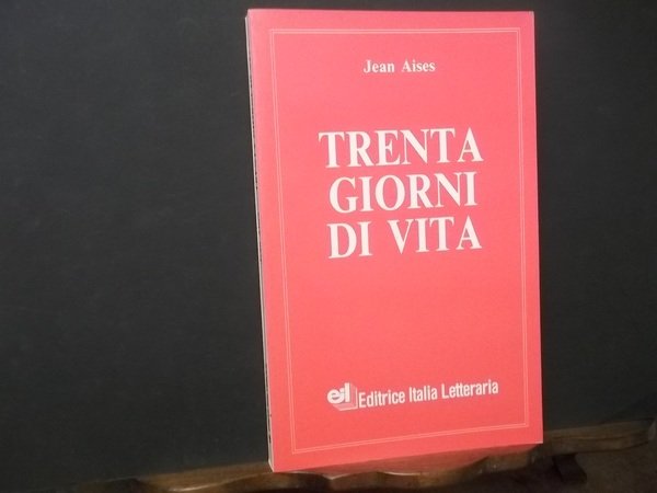 TRENTA GIORNI DI VITA