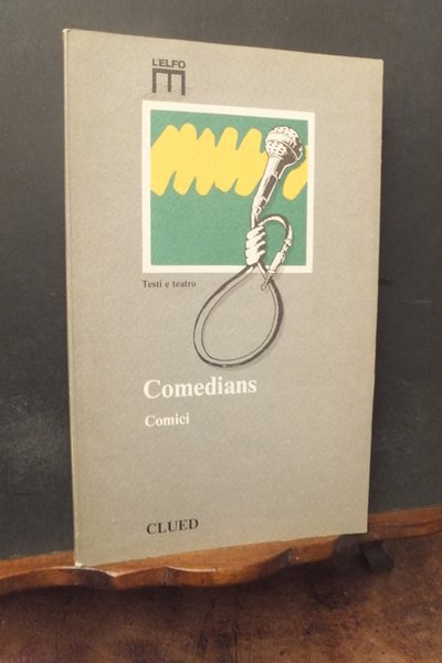 TREVOR GRIFFITHS COMEDIANS COMICI NELLA VERSIONE DEL TEATRO DELL'ELFO MATERIALI …