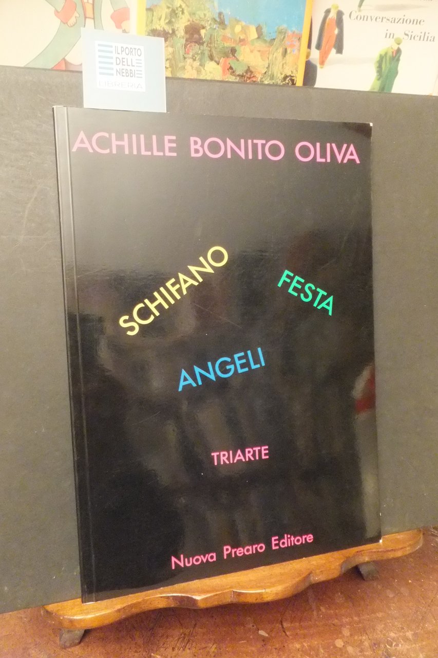 TRIARTE ACHILLE BONITO OLIVA - SCHIFANO -FESTA -ANGELI