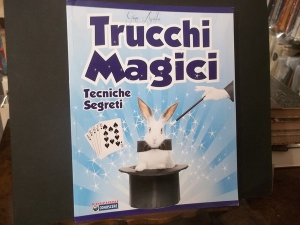 TRUCCHI MAGICI TECNICHE SEGRETI GIOCHI DI PRESTIGIO E FACILI TRUCCHI …