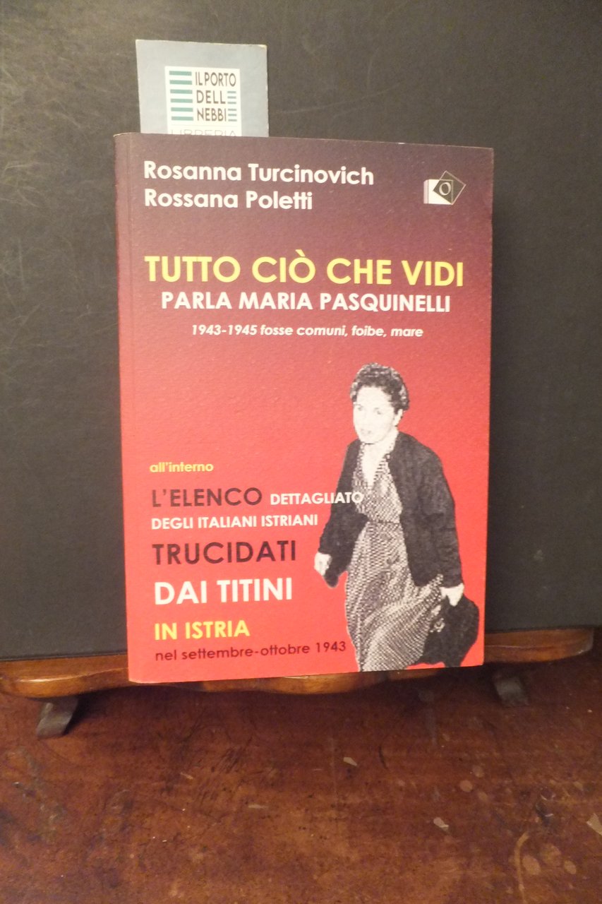 TUTTO CIO' CHE VIDI PARLA MARIA PASQUINELLI 1943 -1945 FOSSE …