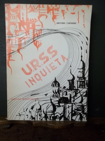 U.R.S.S. inquieta. A. Capasso. Ed. Oltrecortina