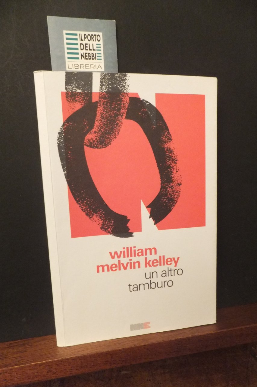 UN ALTRO TAMBURO WILLIAM MELVIN KELLEY