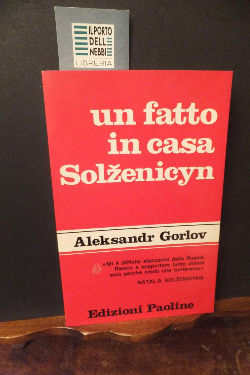 UN FATTO IN CASA SOLZENICYN ALEKSANDR GORLOV