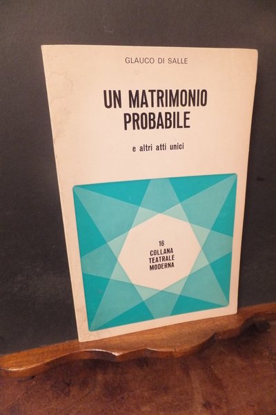 UN MATRIMONIO PROBABILE E ALTRI ATTI UNICI