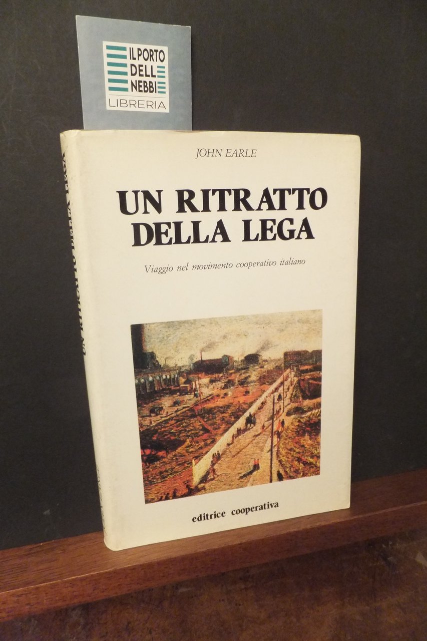 UN RITRATTO DELLA LEGA JOHN EARLE -VIAGGIO NEL MOVIMENTO COOPERATIVO …