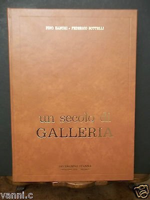 UN SECOLO DI GALLERIA