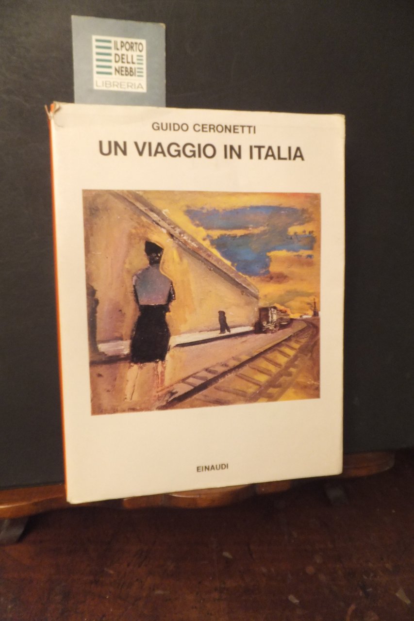 UN VIAGGIO IN ITALIA 1981- 1983 GUIDO CERONETTI