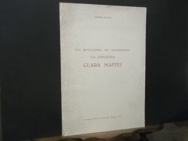 UNA GENTILDONNA DEL RISORGIMENTO LA CONTESSA CLARA MAFFEI