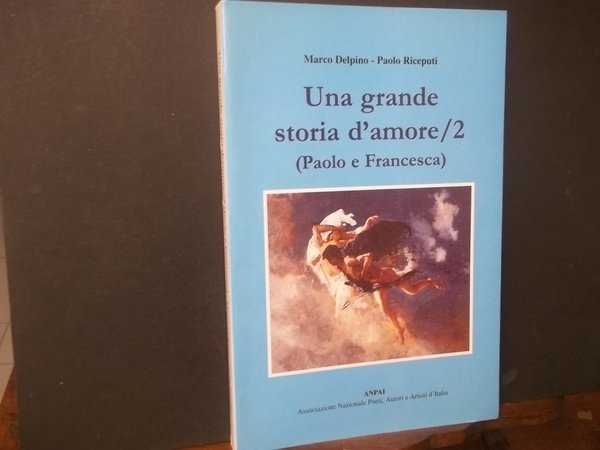 UNA GRANDE STORIA D'AMORE 2 PAOLO E FRANCESCA