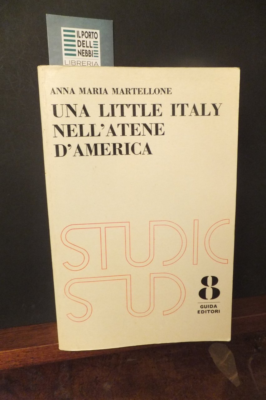 UNA LITTLE ITALY NELL'ATENE D'AMERICA A. M. MARTELLONE