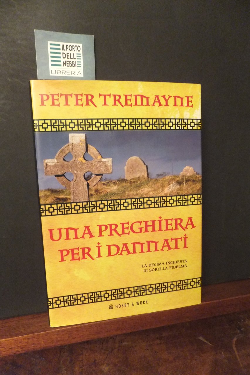 UNA PREGHIERA PER I DANNATI LA DECIMA INCHIESTA DI SORELLA …