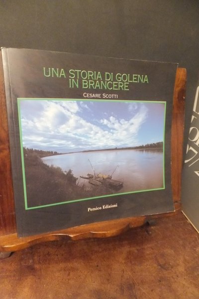 UNA STORIA DI GOLENA IN BRANCERE