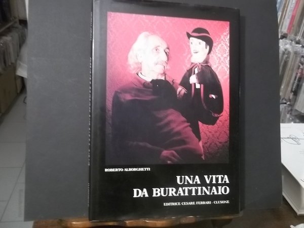 UNA VITA DA BURATTINAIO