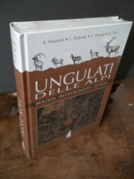 UNGULATI DELLE ALPI BIOLOGIA RICONOSCIMENTO GESTIONE