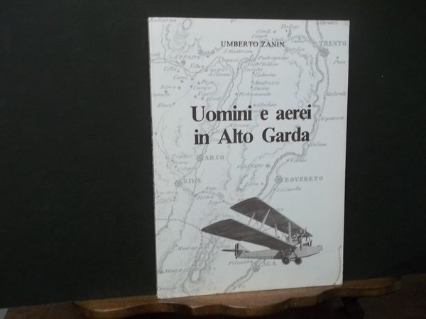 UOMINI E AEREI IN ALTO GARDA