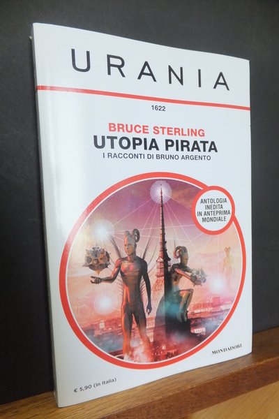 UTOPIA PIRATA I RACCONTI DI BRUNO ARGENTO - URANIA 1622