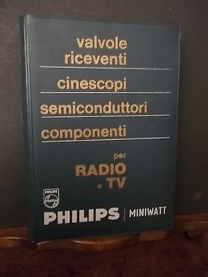 VALVOLE RICEVENTI, CINESCOPI, SEMICONDUTTORI, COMP. PER RADIO E TV. PHILIPS