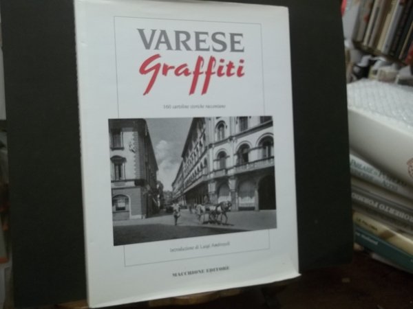 VARESE GRAFFITI 160 CARTOLINE STORICHE RACCONTANO