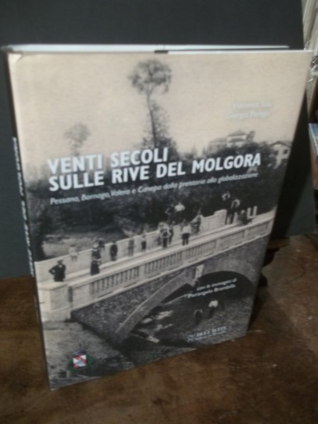 VENTI SECOLI SULLE RIVE DEL MOLGORA PESSANO BORNAGO VALERA E …