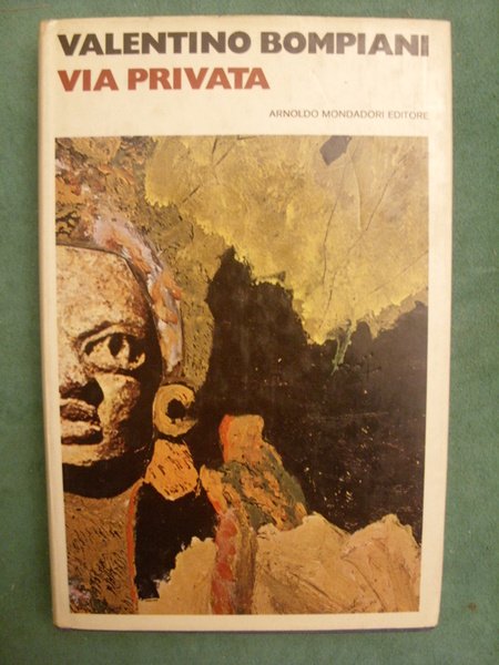 Via privata. Valentino Bompiani. Mondadori. Prima edizione 1973