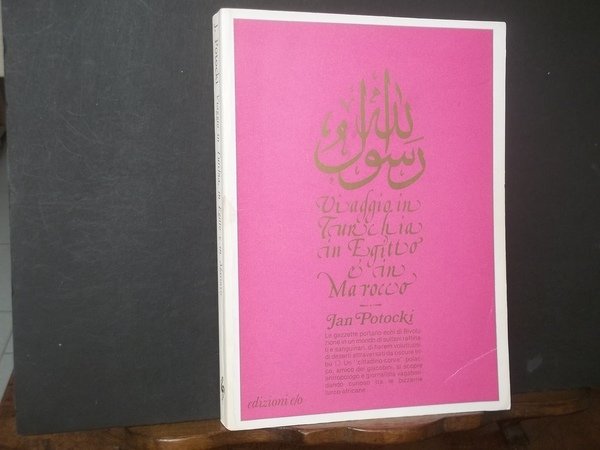 VIAGGIO IN TURCHIA IN EGITTO E IN MAROCCO