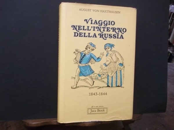 VIAGGIO NELL'INTERNO DELLA RUSSIA 1843 - 1844