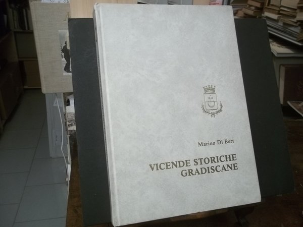 VICENDE STORICHE GRADISCANE COMUNE DI GRADISCA D'ISONZO