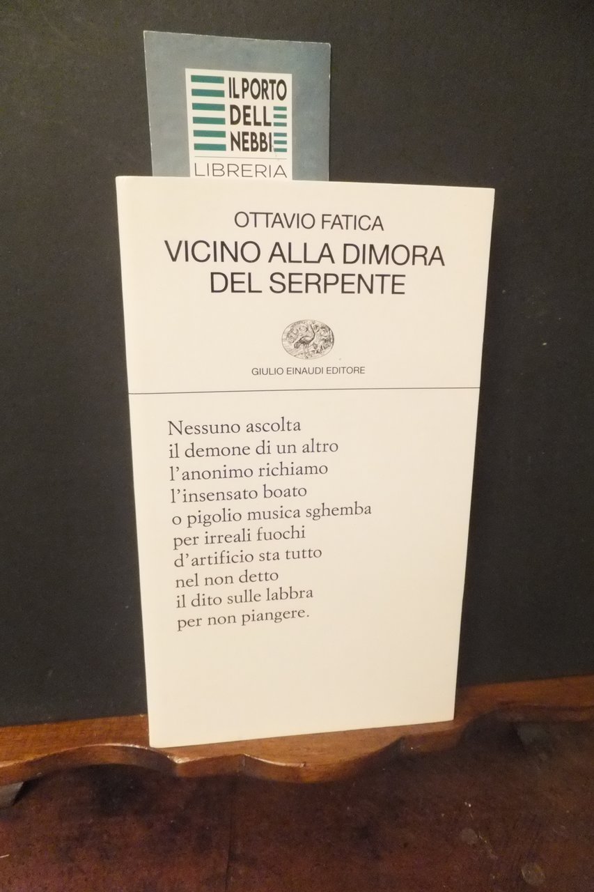 VICINO ALLA DIMORA DEL SERPENTE OTTAVIO FATICA