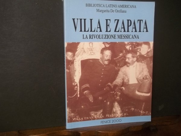 VILLA E ZAPATA LA RIVOLUZIONE MESSICANA