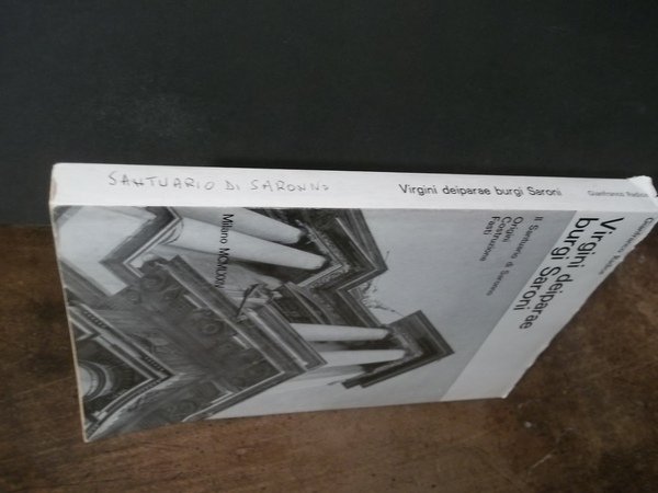 VIRGINI DEIPARAE BURGI SARONI IL SANTUARIO DI SARONNO ORIGINI COSTRUZIONE …