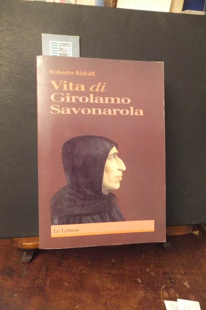 VITA DI GIROLAMO SAVONAROLA ROBERTO RIDOLFI