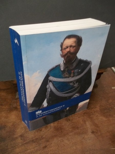 VITTORIO EMANUELE II IL RE GALANTUOMO