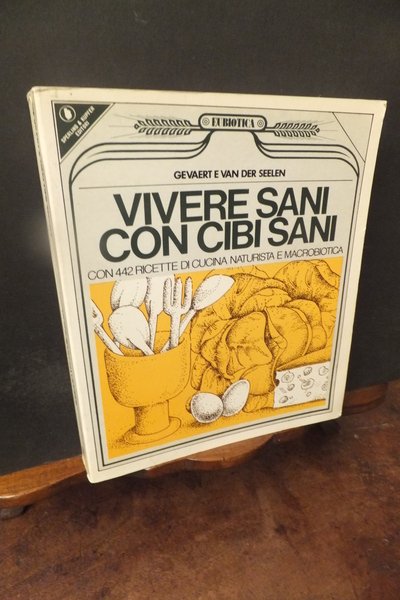 VIVERE SANI CON CIBI SANI CON 442 RICETTE DI CUCINA … | Immagine Gallery 1