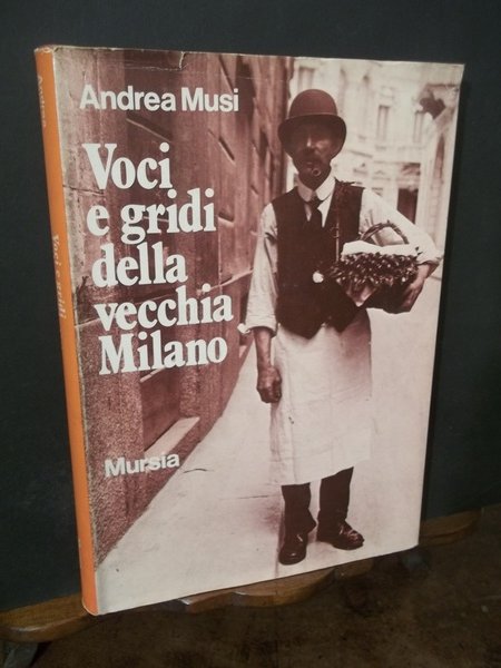 VOCI E GRIDI DELLA VECCHIA MILANO
