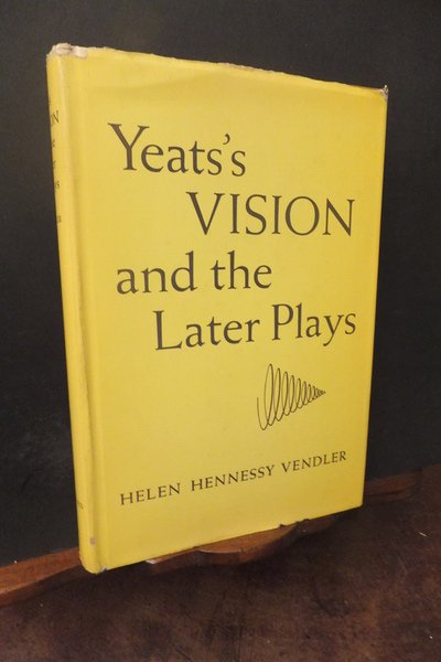 YEATS'S VISION AND THE LATER PLAYS