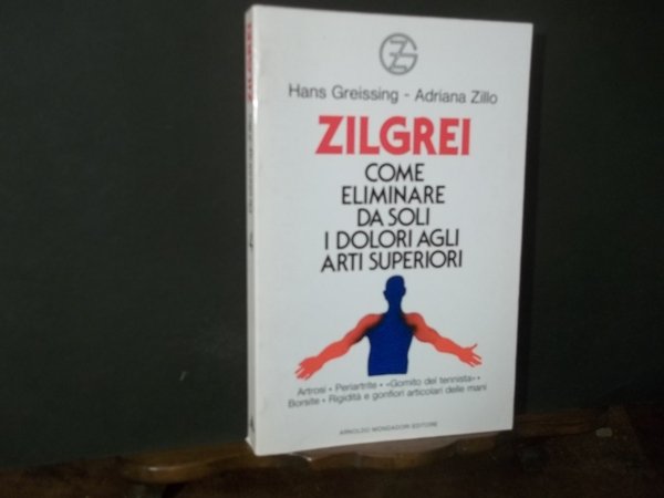 ZILGREI IL METODO PER ELIMINARE DA SOLI I DOLORI AGLI …