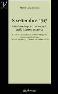8 settembre 1943. Un episodio poco conosciuto della marina italiana