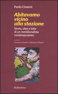 Abitavamo vicino alla stazione. Storia, idee e lotte di un …